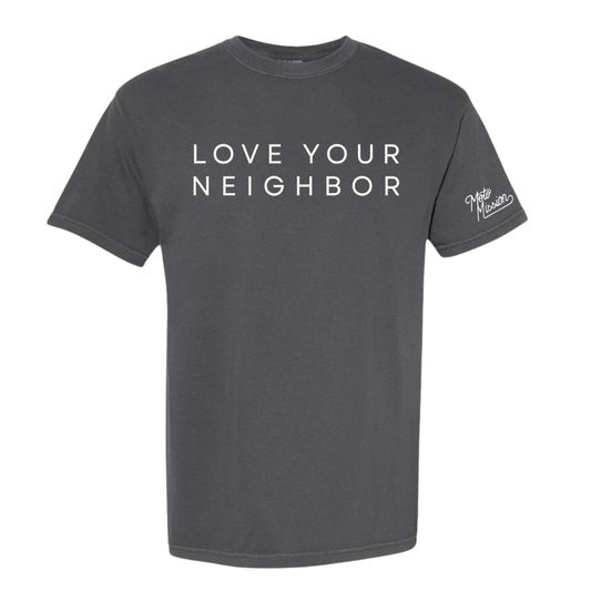 Love Your Neighbor tee